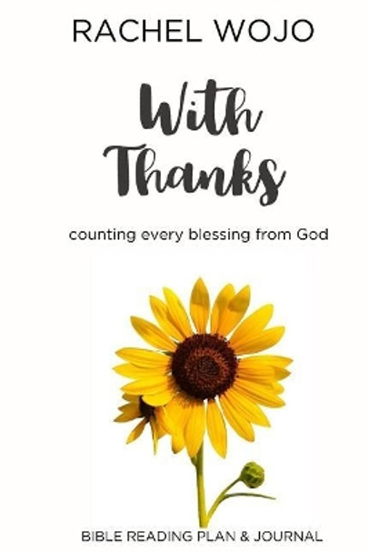 With Thanks: Counting Every Blessing from God by Rachel Wojo 9780692973721