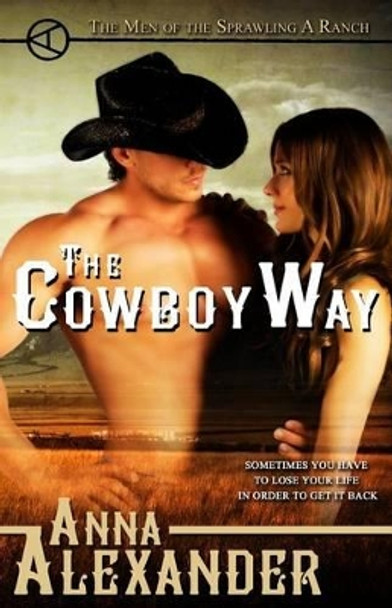 The Cowboy Way by Anna Alexander 9780990595519