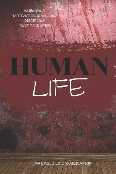 Human Life by Eagle Life Publications 9780692915493