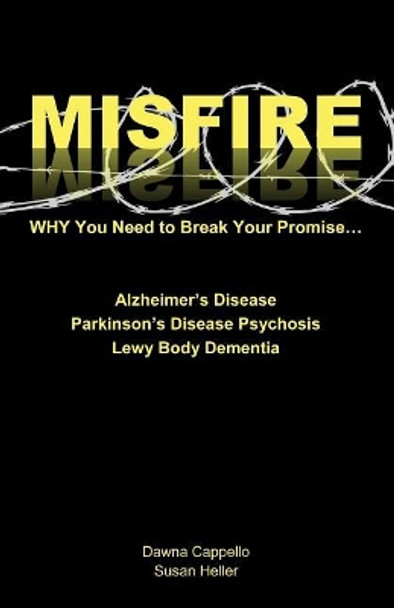 Misfire: WHY You Need To Break Your Promise... by Susan Heller 9780692923924