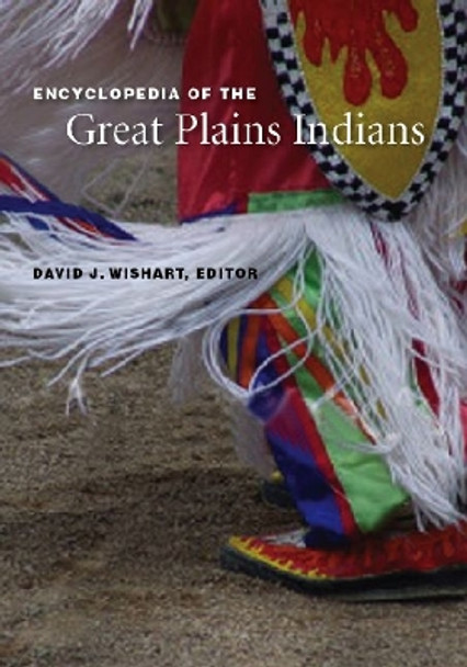 Encyclopedia of the Great Plains Indians by David J. Wishart 9780803298620