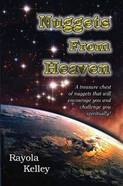 Nuggets from Heaven 1 by Rayola Kelley 9780991526154