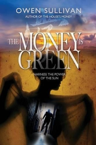 The Money Is Green by Owen Sullivan 9780692514740