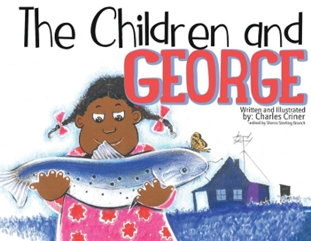 The Children and George by Charles Criner 9780578717197