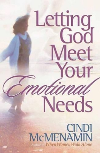 Letting God Meet Your Emotional Needs by Cindi McMenamin 9780736910958