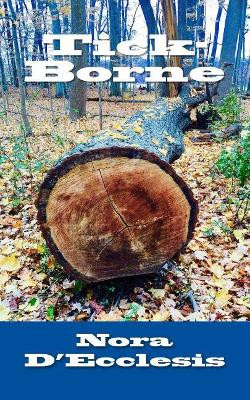 Tick-Borne by Nora D'Ecclesis 9780692867839