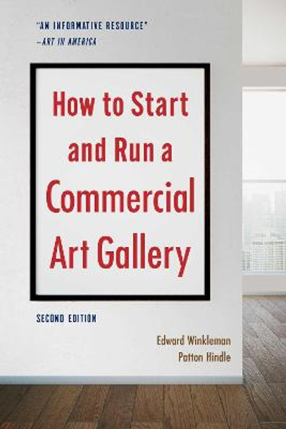 How to Start and Run a Commercial Art Gallery (Second Edition) by Edward Winkleman