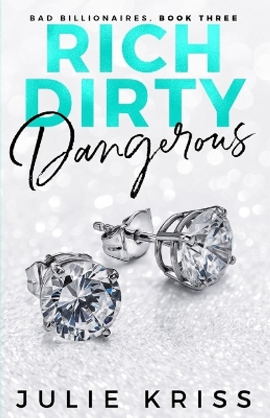 Rich Dirty Dangerous by Julie Kriss 9780995967526