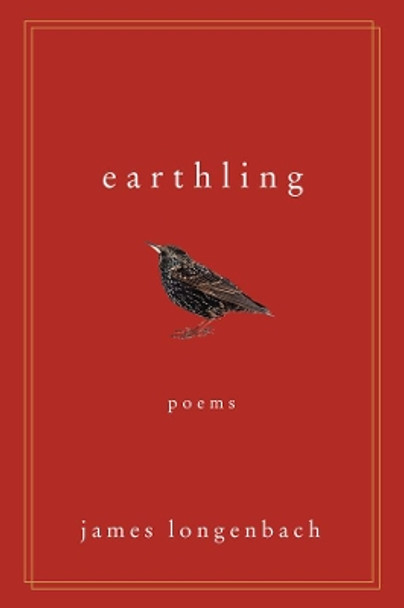 Earthling: Poems by James Longenbach 9780393353433