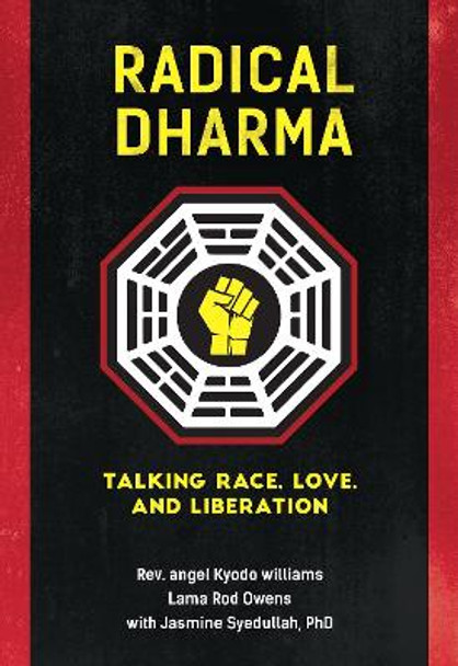 Radical Dharma by Angel Kyodo Williams