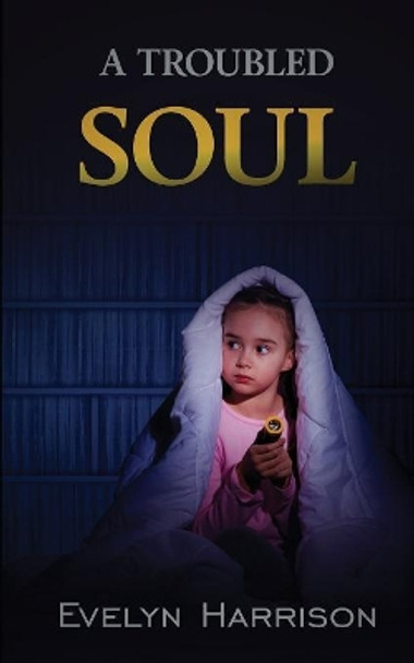 A Troubled Soul by Evelyn Harrison 9780993190988