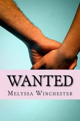 Wanted by Melyssa Winchester 9780993621444