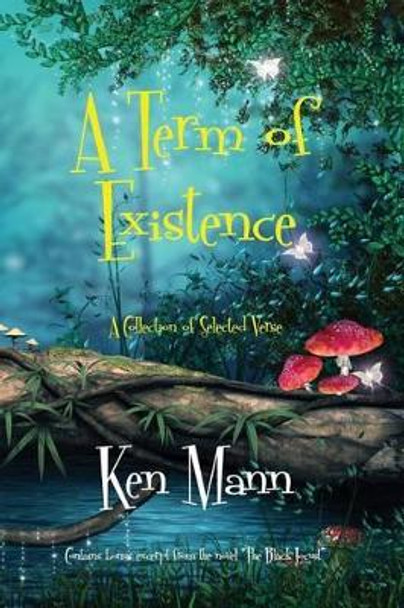 A Term of Existence by Ken Mann 9780994259851