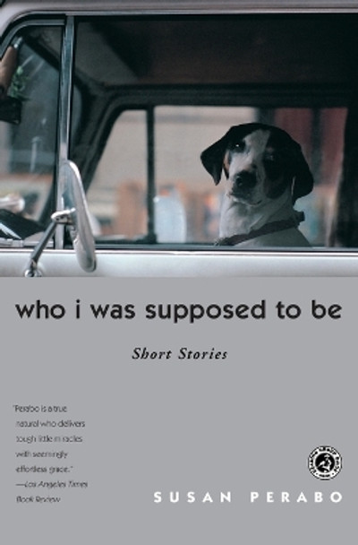 Who I Was Supposed to Be by Susan Perabo 9780743290371