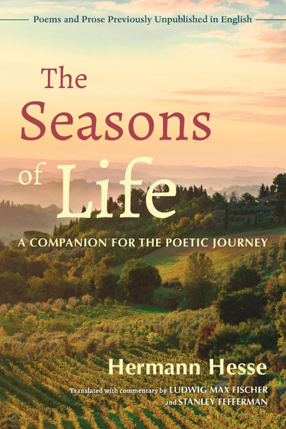 The Seasons of Life: A Companion for the Poetic Journey by Hermann Hesse