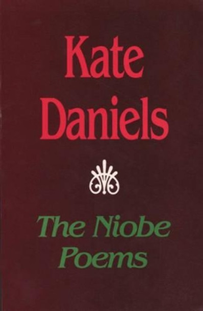 Niobe Poems, The by Kate Daniels 9780822954118