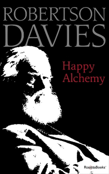 Happy Alchemy by Robertson Davies 9780795352492