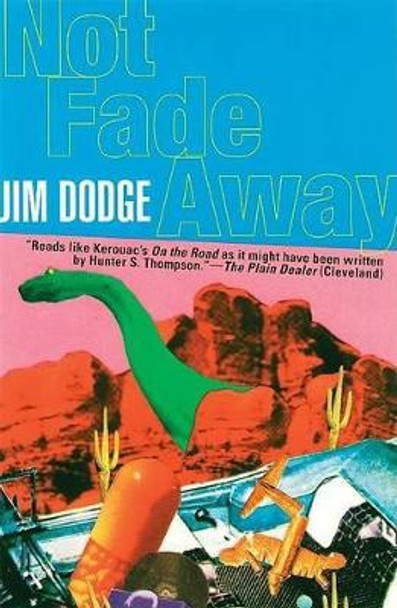 Not Fade away by Jim Dodge 9780802135841