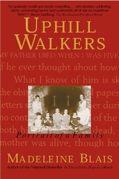 Uphill Walkers: Portrait of a Family by Madeleine Blais 9780802138927