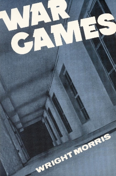 War Games by Wright Morris 9780803258785