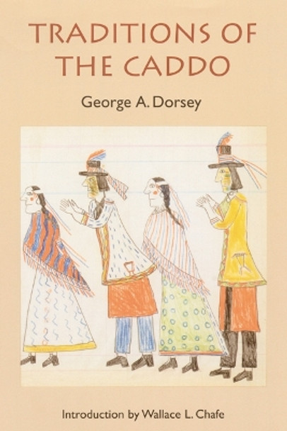 Traditions of the Caddo by George A. Dorsey 9780803266025