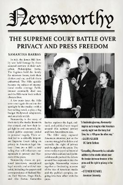 Newsworthy: The Supreme Court Battle over Privacy and Press Freedom by Samantha Barbas 9780804797108