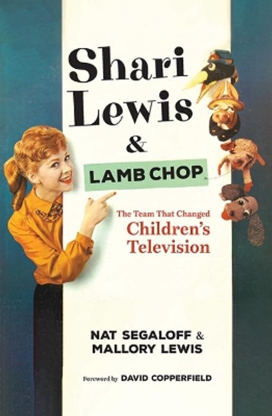 Shari Lewis and Lamb Chop: The Team That Changed Children's TV by Nat Segaloff 9780813196268