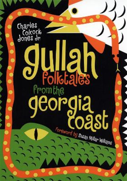 Gullah Folktales from the Georgia Coast by Charles C. Jones 9780820322162