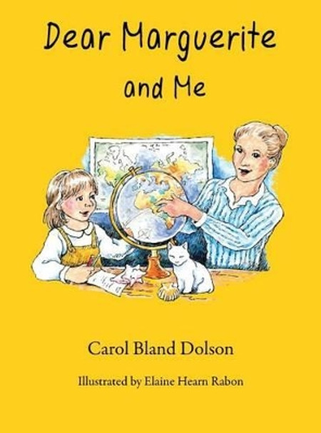 Dear Marguerite and Me by Carol Bland Dolson 9780982761465