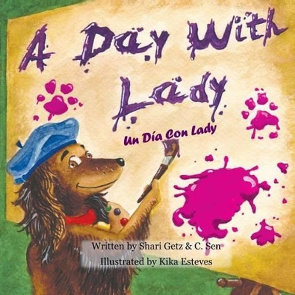 A Day With Lady: A Day With Lady/Un Dia Con Lady, a picture book in English and Spanish by C Sen 9780983078128