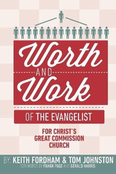 The Worth and Work of the Evangelist by Keith Fordham 9780983152637