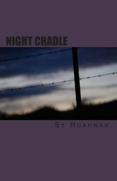 Night Cradle by Sy Hoahwah 9780983306214