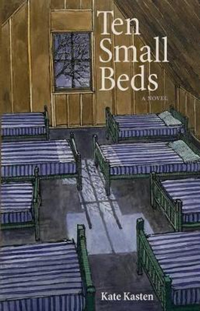 Ten Small Beds by Kate Kasten 9780983195917