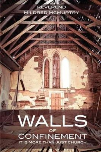 Walls of Confinement by Mildred McMurtry 9780983354437