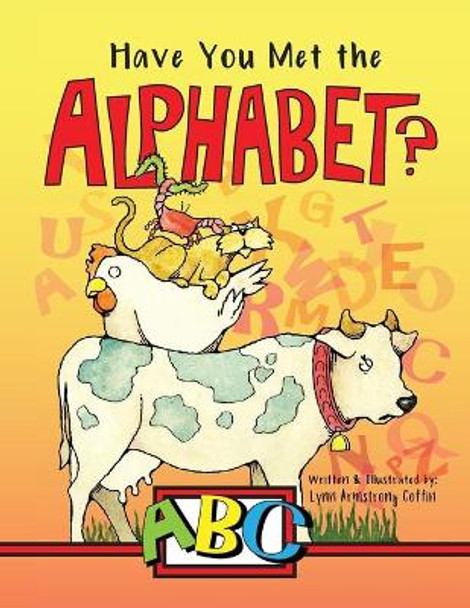 Have You Met the Alphabet? by Lynn Armstrong Coffin 9780983676027