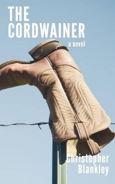 The Cordwainer by Christopher Blankley 9780983867616