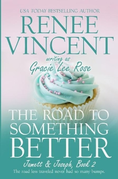 The Road To Something Better by Gracie Lee Rose 9780985583125