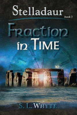 Fraction in Time by S L Whyte 9780985752361