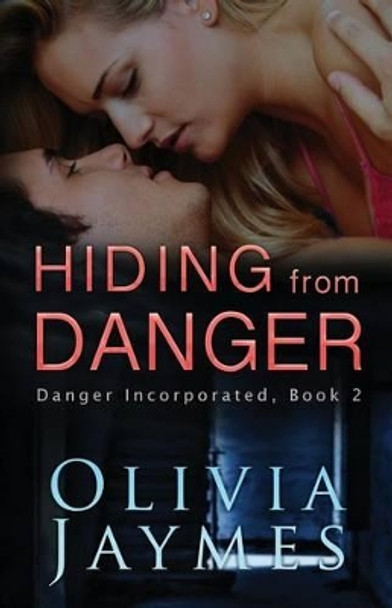 Hiding From Danger by Olivia Jaymes 9780986102998