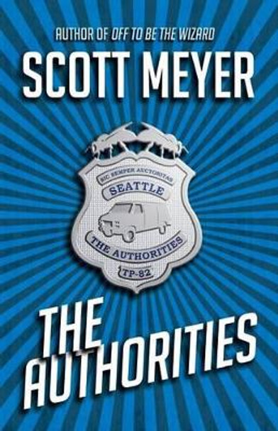 The Authorities by Scott Meyer 9780986239960