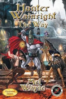 Hunter Wainright: The Way by Mel Wayne 9780986294242