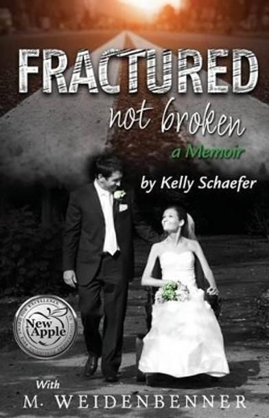 Fractured Not Broken by Michelle Weidenbenner 9780986336225