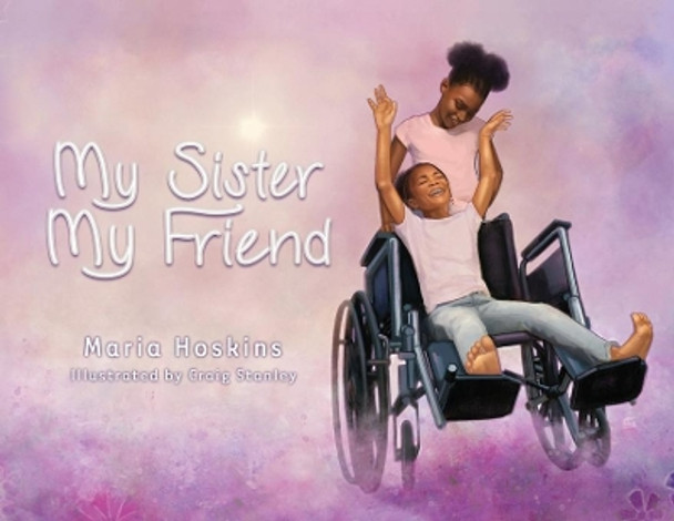 My Sister My Friend by Maria Hoskins 9780986403699