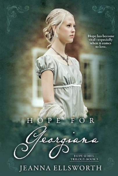 Hope for Georgiana by Jeanna Ellsworth 9780988720077