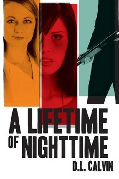 A Lifetime of Nighttime by D L Calvin 9780988840225