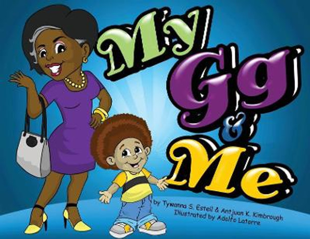 My Gg and Me by Tywanna S Estell 9780988896994