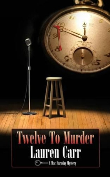 Twelve to Murder: A Mac Faraday Mystery by Lauren Carr 9780989180467