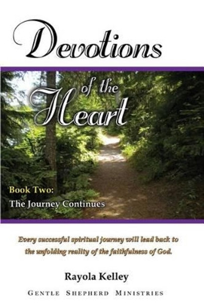 Devotions of the Heart Book Two by Rayola Kelley 9780989168397