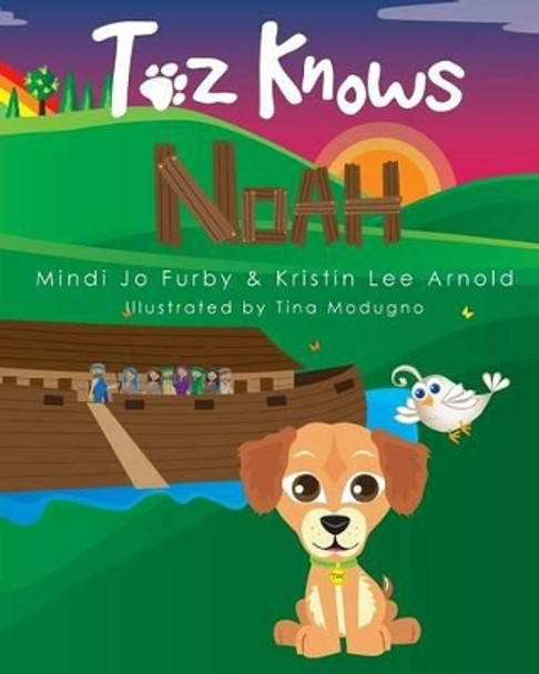 Toz Knows Noah by Mindi Jo Furby 9780989309868