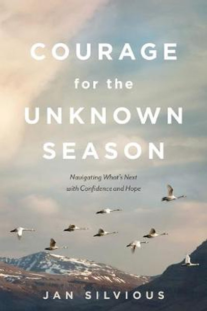 Courage for the Unknown Season by Jan Silvious